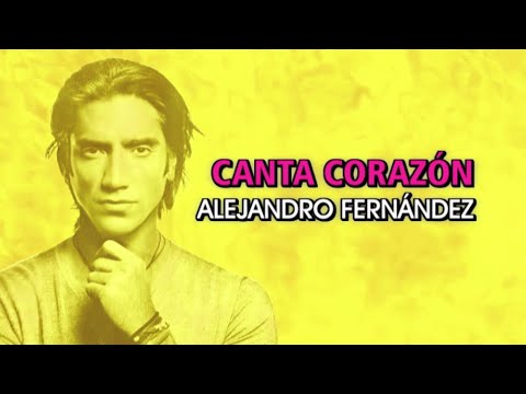 Alejandro Fernández - Canta corazón (Karaoke)