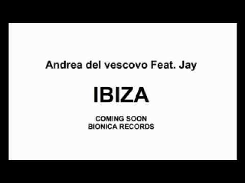 Andrea del Vescovo Feat. Jay - Ibiza