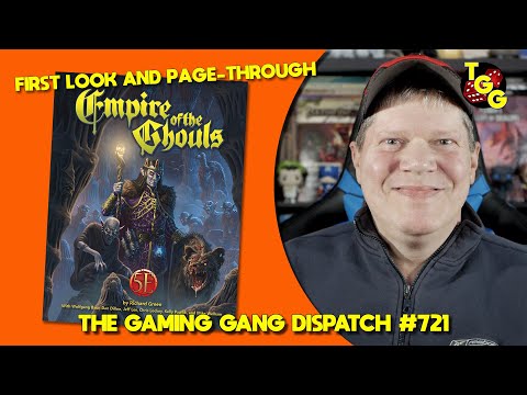 First Look at Empire of the Ghouls on The Gaming Gang Dispatch Ep 721