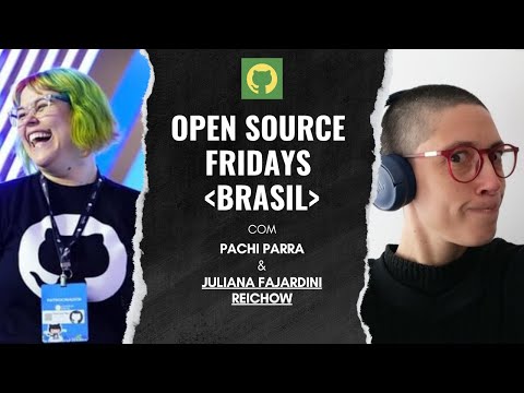 [pt-BR🇧🇷] Open Source Friday Brasil comJuliana Fajardini Reichow