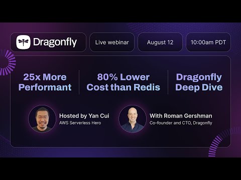 Dragonfly Deep Dive with Yan & Roman: 25X More Performant, 80% Lower Cost than Redis