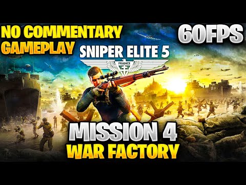 SNIPER ELITE 5 Gameplay Walkthrough Part 4 - WAR FACTORY - No Commentary (FULL GAME)