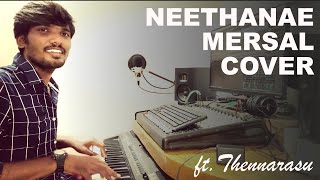Mersal - Neethanae Cover by Thennarasu | A R Rahman | Vijay | Samatha | Atlee