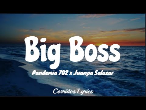 LETRA | Big Boss | Pandemia 702 x Juanpa Salazar (Lyric Video)