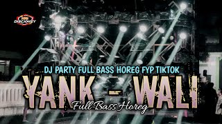 Download lagu DJ YANK STYLE PARTY FULL BASS HOREG TERBARU FYP TIKTOK ( WALI BAND ) mp3