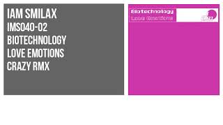 Biotechnology - Love Emotions [ Crazy Rmx ] IMS040