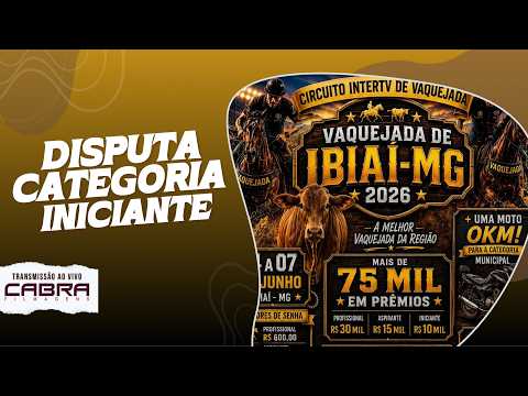 DISPUTA CATEGORIA INICIANTE | VAQUEJADA NACIONAL DE IBIAÍ/ MG - 2026