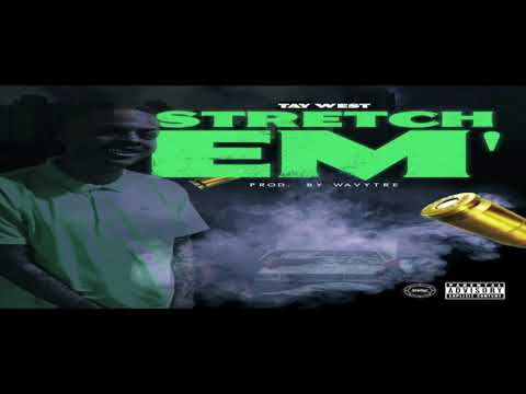 Stretch Em’ - Tay West