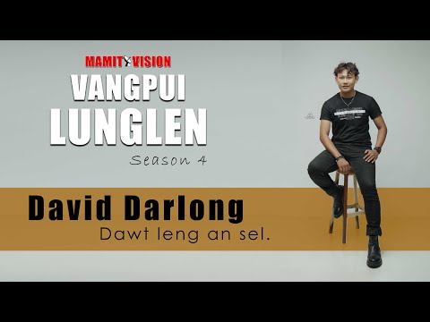 David Darlong - Dawt leng an sel | VANGPUI LUNGLEN Season 4