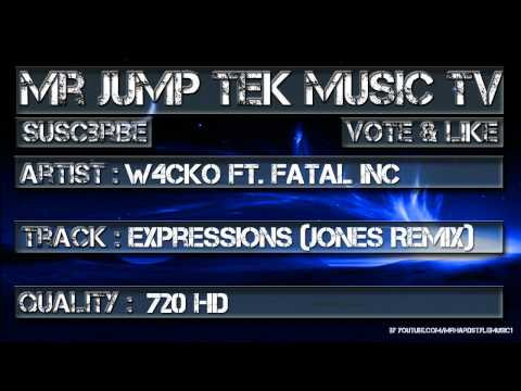 W4cko ft. Fatal inc - Expressions (Jones Remix)  [HD]
