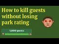 RCT2 - How to kill your guests without losing park rating