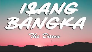 The Dawn - Iisang Bangka (Lyrics)