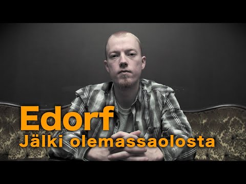 Edorf - Jälki olemassaolosta (dokumenttielokuva)