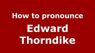 How to pronounce Edward Thorndike