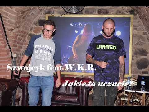 Szwajcyk "Jakie to uczucie?" feat WKR