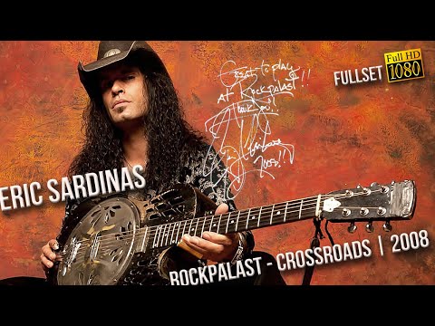 Eric Sardinas - Rockpalast Crossroads (2008) - [Remastered to FullHD]
