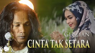 Download lagu GUSLIAN - CINTA TAK SETARA (SLOW ROCK TERBARU) mp3