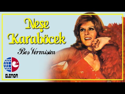 Neşe Karaböcek - Boş Vermişim (45'lik Plak Kayıtları)