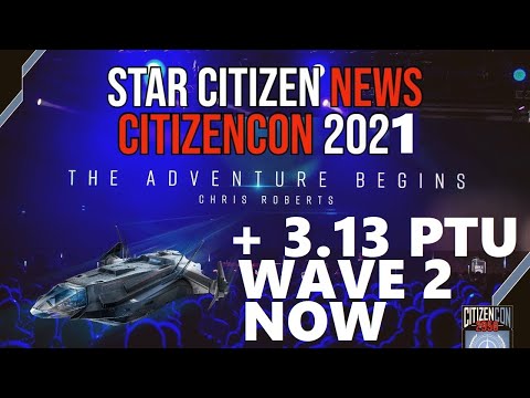 STAR CITIZEN 3.13.0 Open to Wave 2 +  Digital Citizencon Official Announcement