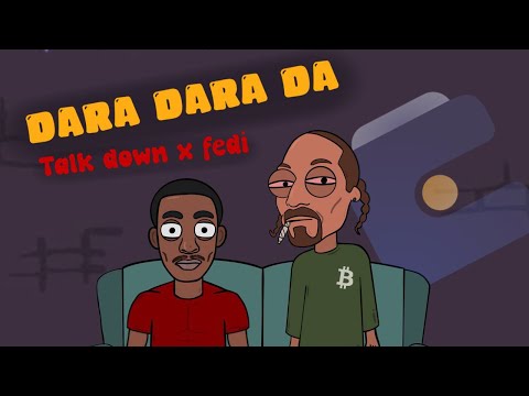 Talkdown Ft Fedi - Dara Dara Da