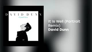 David Dunn - It Is Well (Portrait Remix)