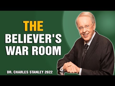 Dr. Charles Stanley Sermons 2022 - The Believer's War Room