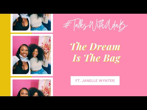 #TalksWithAdaB | The Dream Is The Bag Ft. Janelle Wynter