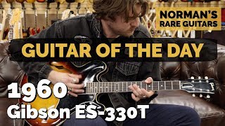 Video thumbnail for Guitar of the Day: 1960 Gibson ES-330T | Norman's Rare Guitars by Normans Rare Guitars