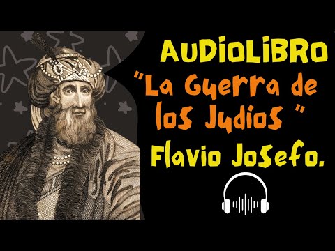 La Guerra de los Judíos - Flavio Josefo - AUDIOLIBRO - PRIMEARA PARTE - Vida de Flavio Josefo