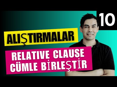 DERS: 10 - İngilizce İki Cümleyi Birleştirip Tek Uzun Cümle Kurma (Relative Clauses)
