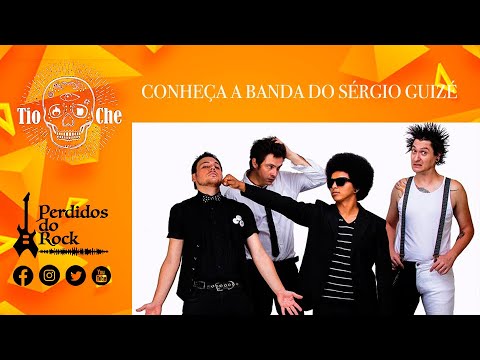 TIO CHE - CONHEÇA A BANDA DE ROCK DO SÉRGIO GUIZÉ NO PERDIDOS DO ROCK
