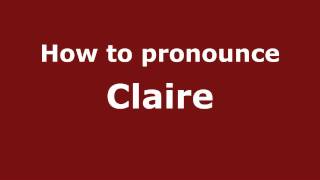 How to pronounce Claire