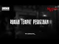 RUMAH TEMPAT PESUGIHAN NIGHTMARE SIDE OFFICIAL 2025 ARDAN RADIO