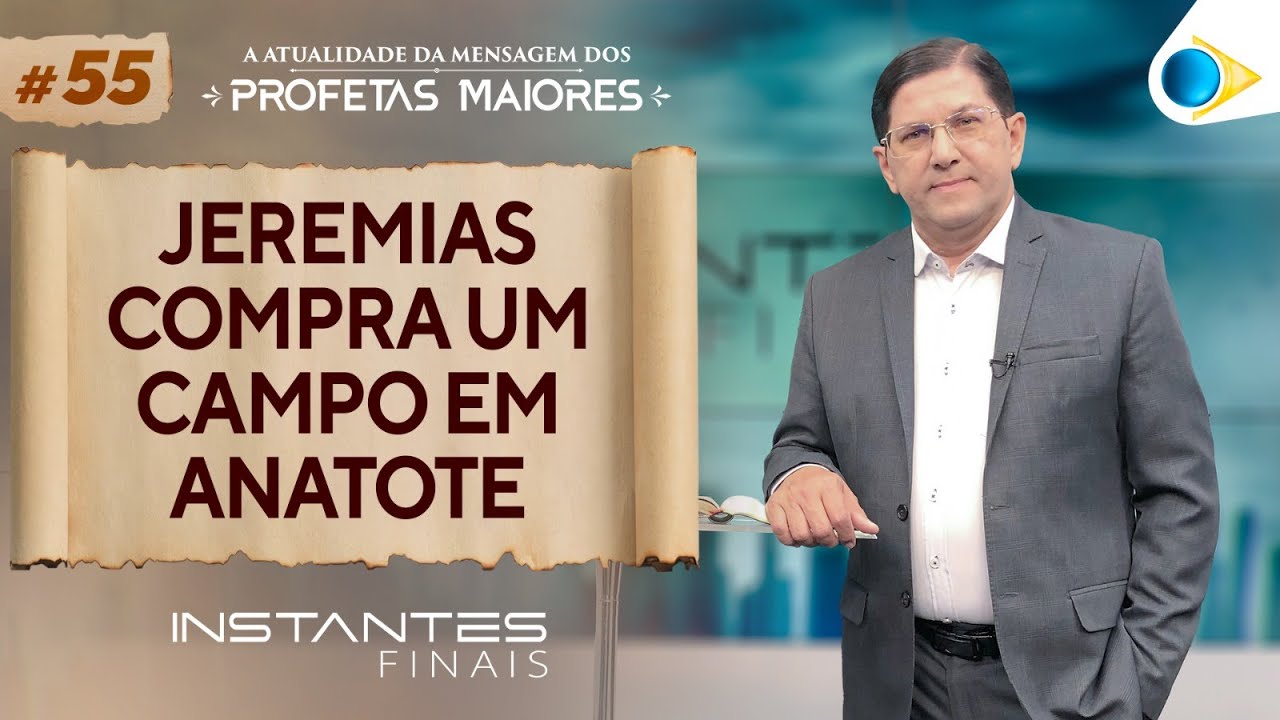 Jeremias Compra um Campo em Anatote | Instantes Finais