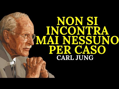 Non si incontra mai nessuno per caso | Carl Jung