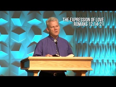 Romans 12:14-21, The Expression of Love