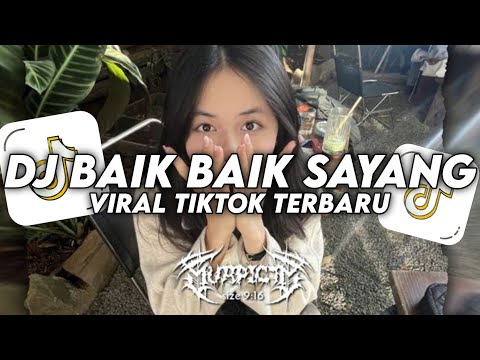DJ BAIK BAIK SAYANG WALI SOUND VIRAL TIKTOK TERBARU