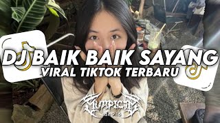 Download lagu DJ BAIK BAIK SAYANG WALI SOUND VIRAL TIKTOK TERBARU mp3