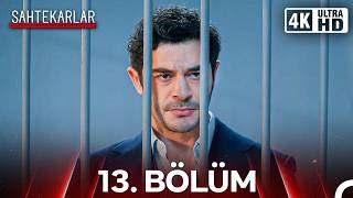 Sahtekarlar 13. Bölüm - 4K