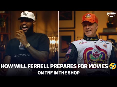 "Will (Ferrell) Has Some Of The Most Iconic Movies Of All-Time." - LeBron James | TNF In The Shop