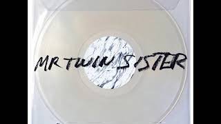Mr Twin Sister - Sensitive