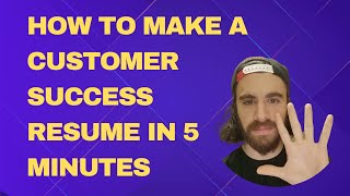 How To Write A Customer Success Manager Resume in 5 Minutes (2023)