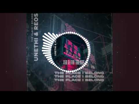 Unethi & Reos - The Place I Belong