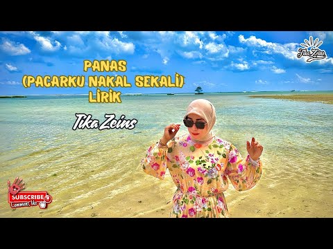 Tika Zeins - Panas ( Pacarku Nakal Sekali ) Video Lirik 