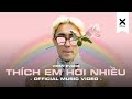 WREN EVANS - THÍCH EM HƠI NHIỀU (OFFICIAL MUSIC VIDEO)