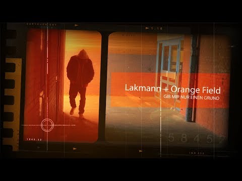 Lakmann + Orange Field - Gib mir nur einen Grund