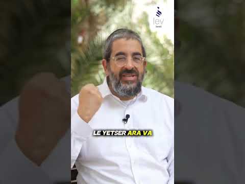 Ce Yetser Ara qui s'imisce dans nos vies... Rav Eliaou Hassan, paracha Haye Sarah