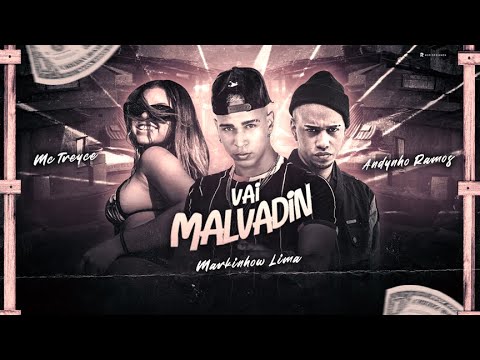 MARKINHOW LIMA E ANDYNHO RAMOS E MC TREYCE - VAI MALVADIN
