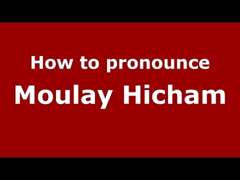 How to pronounce Moulay Hicham (Arabic/Morocco) - PronounceNames.com