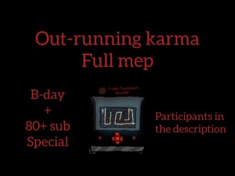 Out-running karma MEP (80+ sub special & birthday special)